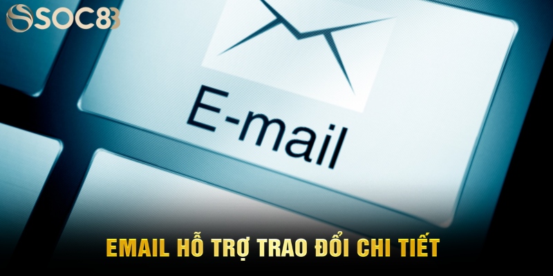Email hỗ trợ trao đổi chi tiết