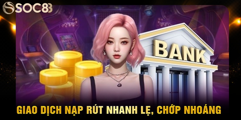 soc88 nạp rút nhanh chóng, an toàn
