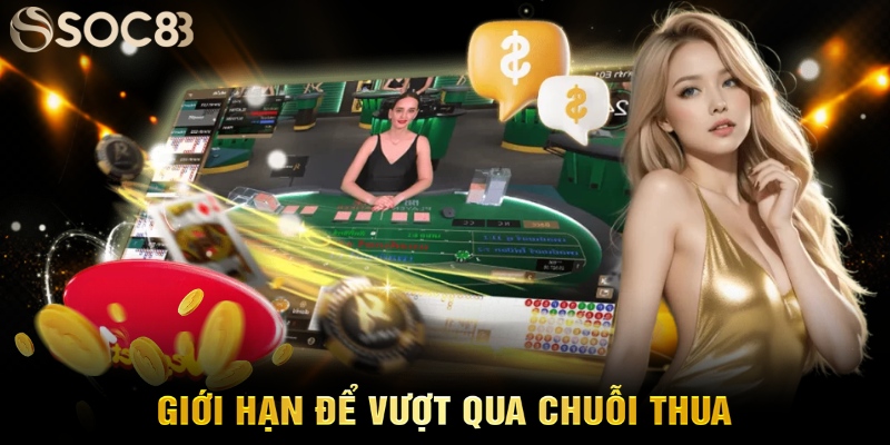 Giới hạn để vượt qua chuỗi thua