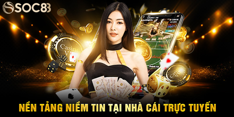 Nền tảng niềm tin tại nhà cái trực tuyến