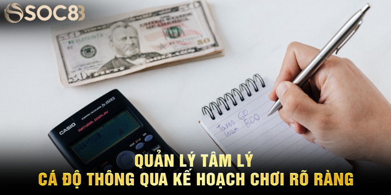 Quản lý tâm lý cá độ thông qua kế hoạch chơi rõ ràng